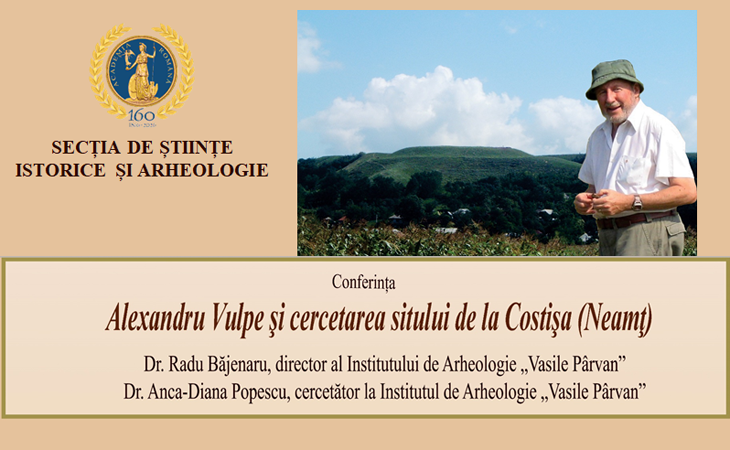 Conferinţa „Alexandru Vulpe şi cercetarea sitului de la Costişa (Neamţ)”