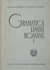 1966 Gramatica limbii Romane volumul 1