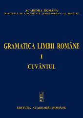 2008 Gramatica limbii Romane volumul 1